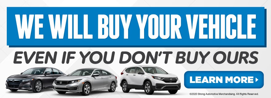 We will buy your vehicle, even if you don't buy ours!